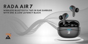 Rada Air 7 Wireless Bluetooth TWS In Ear Earbuds 